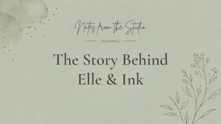 The Story Behind Elle & Ink